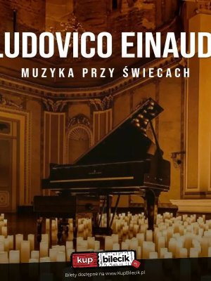 Ludovico Einaudi: Koncert przy Świecach w Rzeszowie