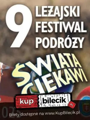 9. Festiwal Podróży 'Świata Ciekawi' w Leżajsku