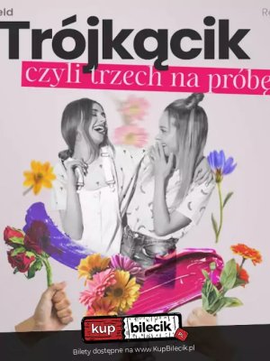Trójkącik - komedia romantyczna w Przemyślu