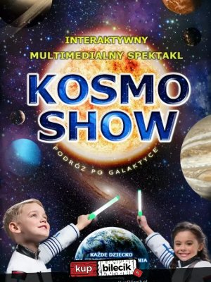 Kosmo Show - interaktywne przedstawienie w Stalowej Woli