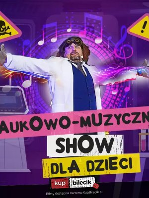 Szaleni Naukowcy Show - naukowe widowisko w Stalowej Woli