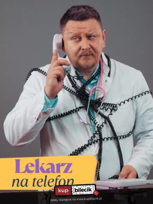 Tomasz Katan - komedia Lekarz na telefon w Wiśniowej