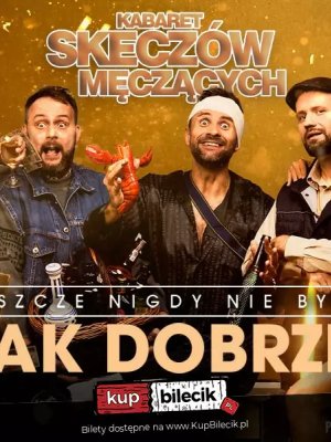 Kabaret Skeczów Męczących - jubileuszowy program w Tarnobrzegu